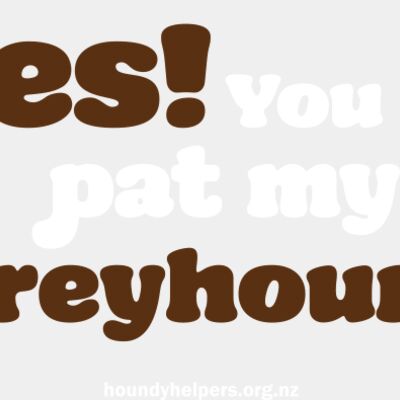 Yes  You can pat my greyhound 2 Thumbnail